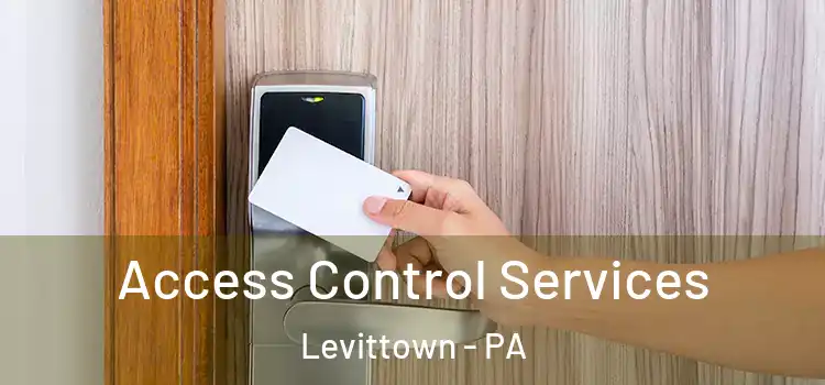 Access Control Services Levittown - PA