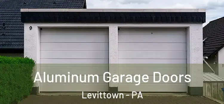  Aluminum Garage Doors Levittown - PA