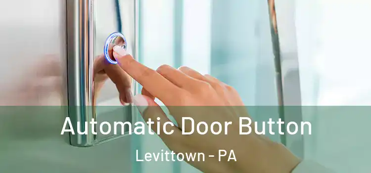 Automatic Door Button Levittown - PA
