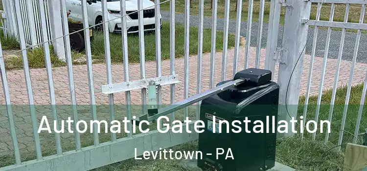 Automatic Gate Installation Levittown - PA