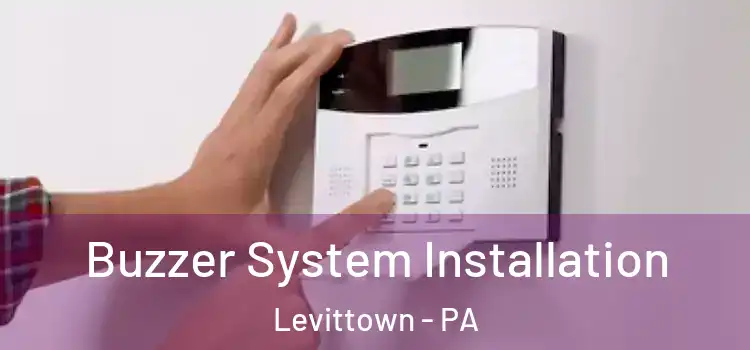 Buzzer System Installation Levittown - PA
