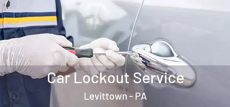  Car Lockout Service Levittown - PA