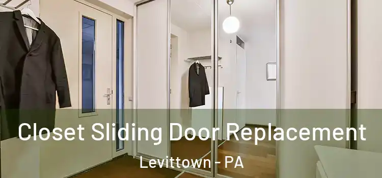 Closet Sliding Door Replacement Levittown - PA