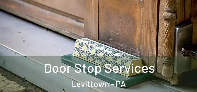 Door Stop Services Levittown - PA