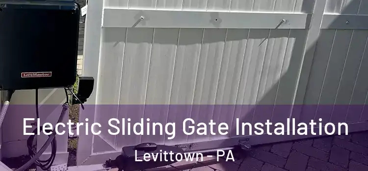 Electric Sliding Gate Installation Levittown - PA