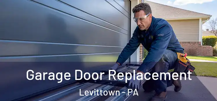  Garage Door Replacement Levittown - PA