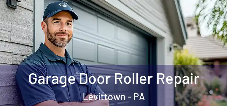  Garage Door Roller Repair Levittown - PA