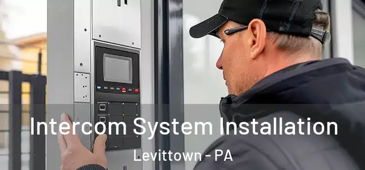 Intercom System Installation Levittown - PA