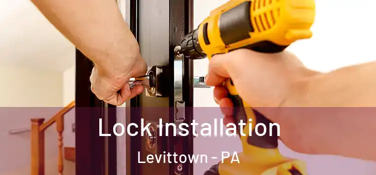 Lock Installation Levittown - PA