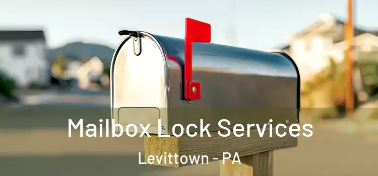 Mailbox Lock Services Levittown - PA
