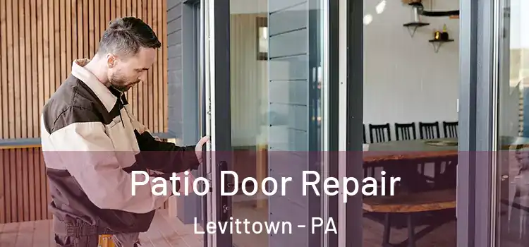  Patio Door Repair Levittown - PA