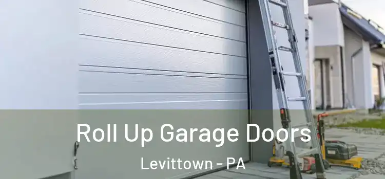  Roll Up Garage Doors Levittown - PA