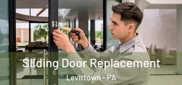 Sliding Door Replacement Levittown - PA