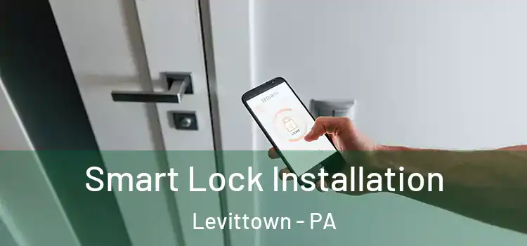 Smart Lock Installation Levittown - PA